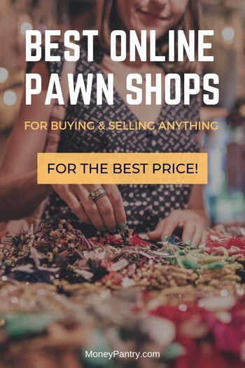 Here are the top online pawn shops to buy & sell jewelry, electronics, musical instruments & more (& easy way to find the best ones near you!)...