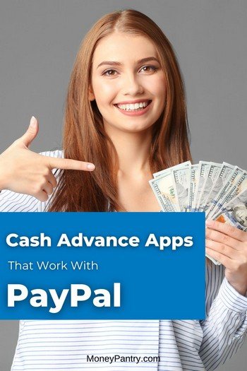 Best cash advance apps that work with PayPal!