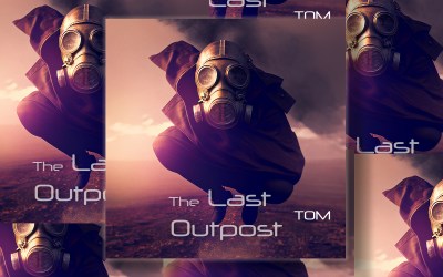 The Last Outpost. Out Now.